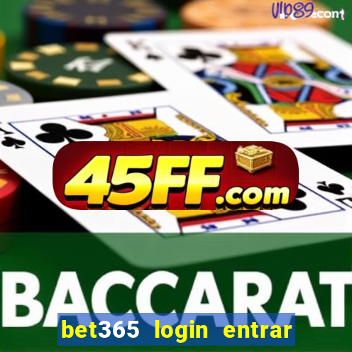 bet365 login entrar agora direto no celular